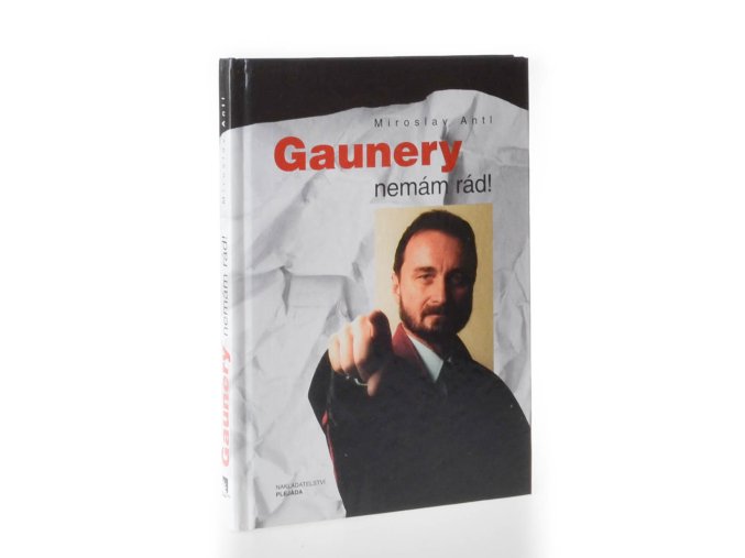 Gaunery nemám rád!