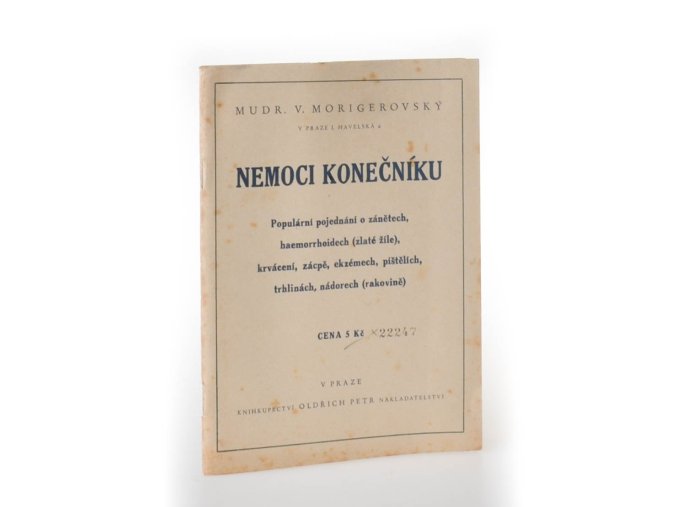 Nemoci konečníku : populární pojednání o zánětech, haemorrhoidech (zlaté žíle), krvácení, zácpě, ekzémech, píštělích, trhlinách, nádorech (rakovině)