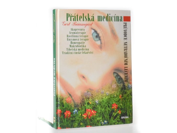 Přátelská medicína : průvodce netradičním léčením