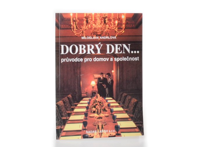Dobrý den... : průvodce pro domov a společnost