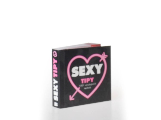 Sexy tipy : 1001 vzrušujících technik