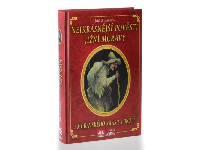 Nejkrásnější pověsti jižní Moravy : z Moravského krasu a okolí