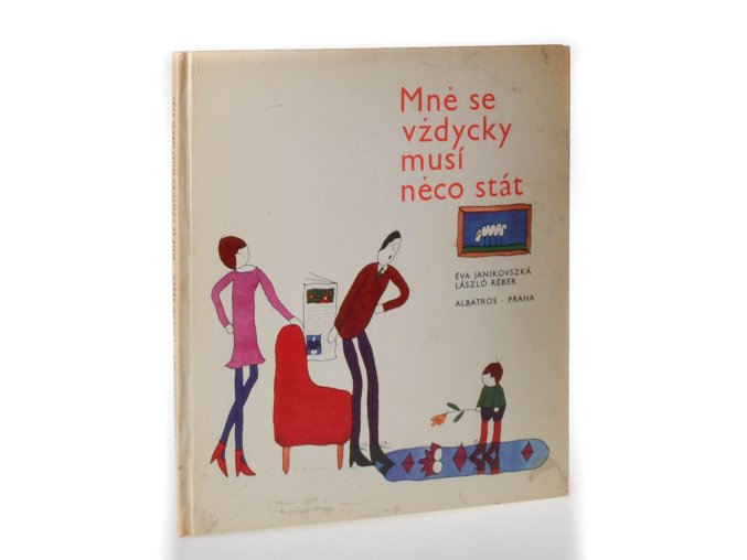 Mně se vždycky musí něco stát