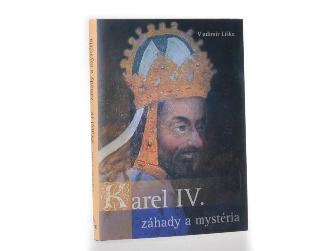 Karel IV. : záhady a mystéria