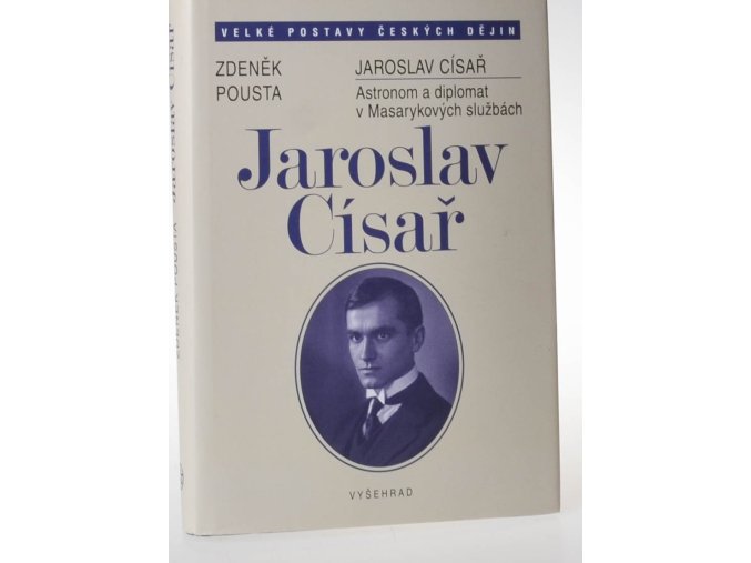 Jaroslav Císař : astronom a diplomat v Masarykových službách