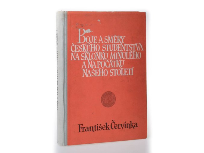 Boje a směry českého studentstva na sklonku minulého a na počátku našeho století