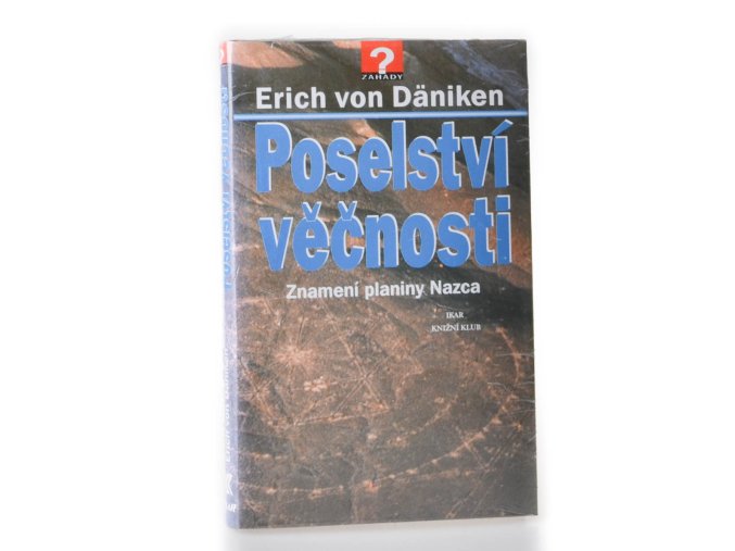 Poselství věčnosti : znamení planiny Nazca