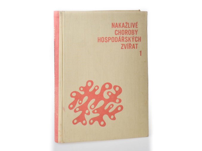 Nakažlivé choroby hospodářských zvířat. 1, Choroby bakteriální a protozoární