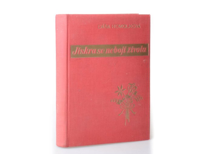 Jiskra se nebojí života