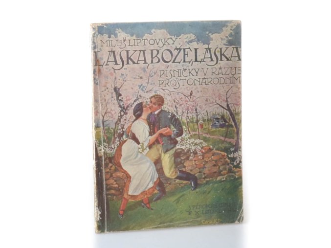 Láska, bože, láska... : písničky v rázu prostonárodním