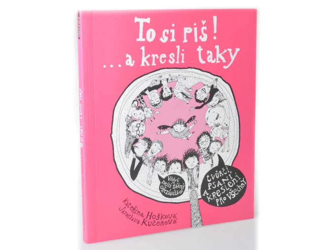 To si piš! ... a kresli taky