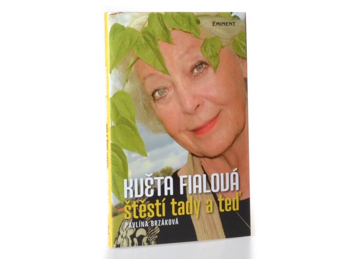 Květa Fialová : štěstí tady a teď : s horoskopem od Pavla Turnovského a ilustracemi její maminky Květoslavy