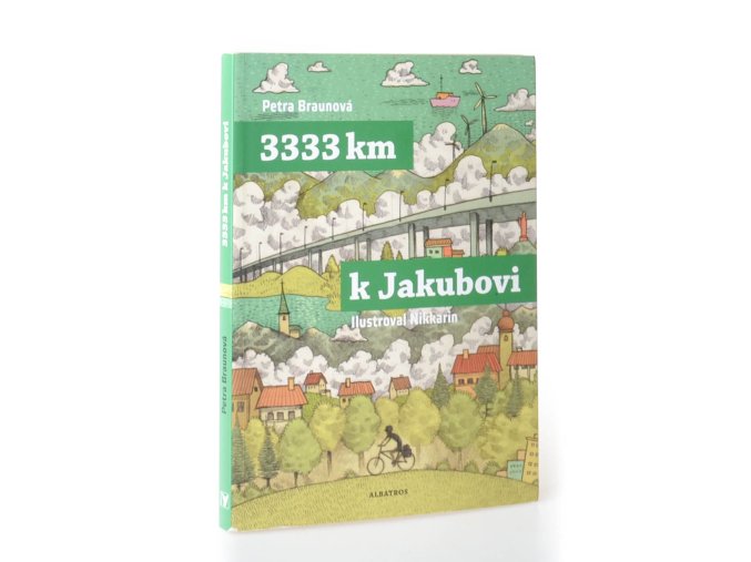 3333 km k Jakubovi : podle deníku Mirka Korbela