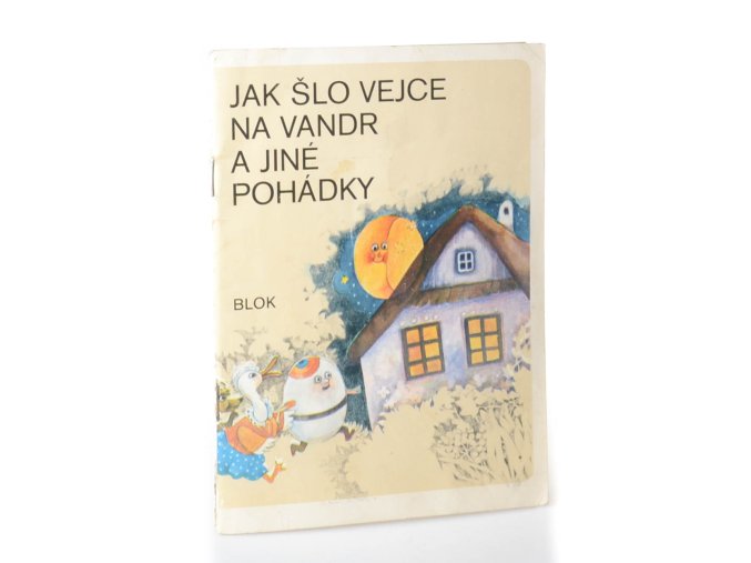 Jak šlo vejce na vandr a jiné pohádky