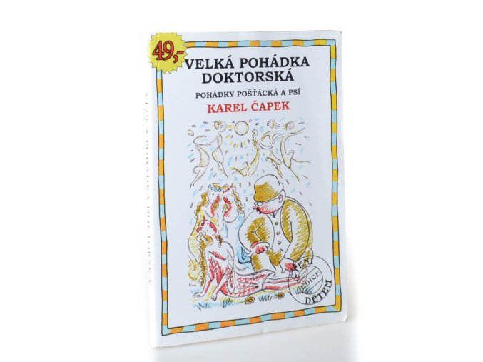 Velká pohádka doktorská ; Pohádky pošťácká a psí