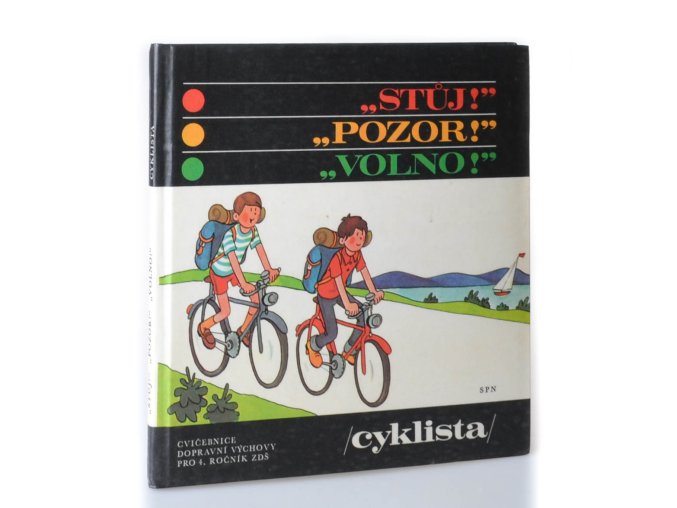 Stůj! Pozor! Volno! : cvičebnice dopravní výchovy pro 4. ročník ZDŠ : cyklista