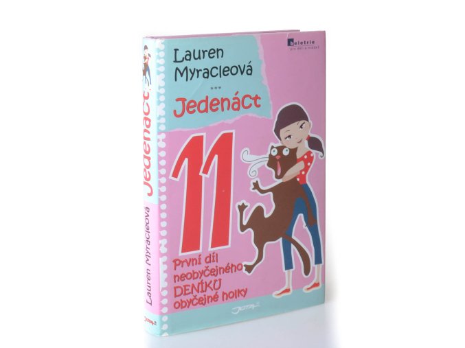 Jedenáct :první díl neobyčejného deníku obyčejné holky