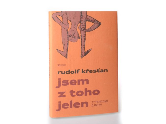 Jsem z toho jelen : 77 fejetonů o údivu