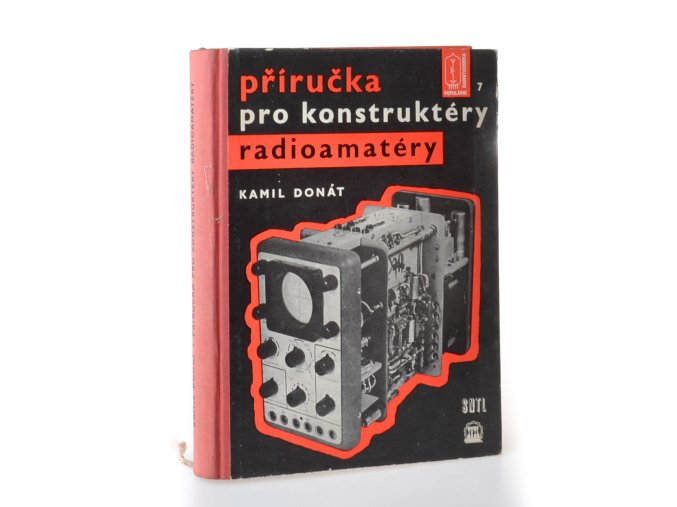 Příručka pro konstruktéry radioamatéry : určeno radioamatérům, konstruktérům a laborantům v prům. a vývoji