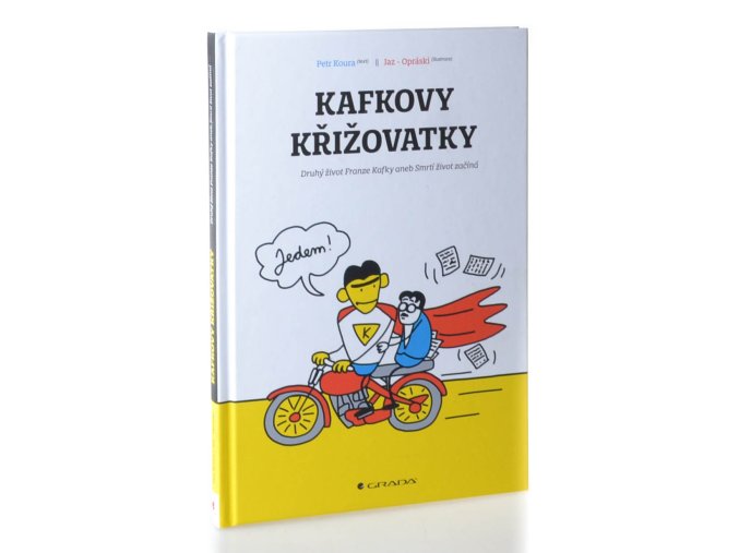 Kafkovy křižovatky : Druhý život Franze Kafky, aneb, Smrtí život začíná