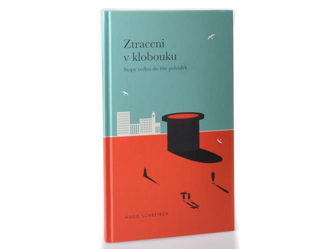 Ztraceni v klobouku : Stopy vedou do říše pohádek