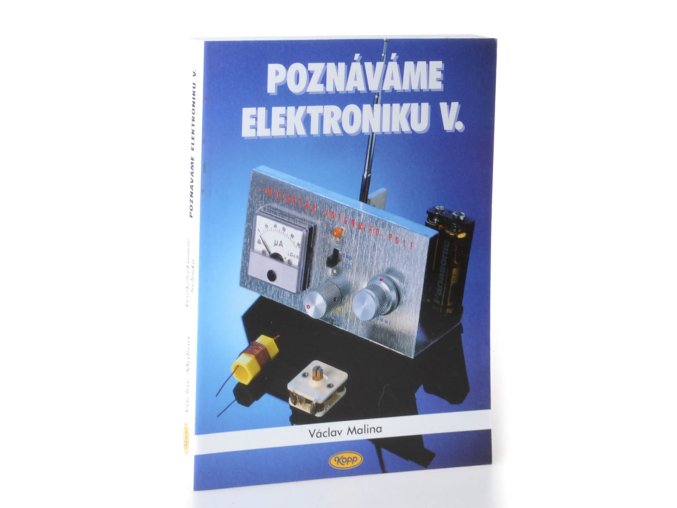 Poznáváme elektroniku. V. : Vysokofrekvenční technika