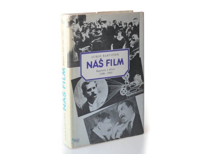 Náš film : kapitoly z dějin (1896-1945)