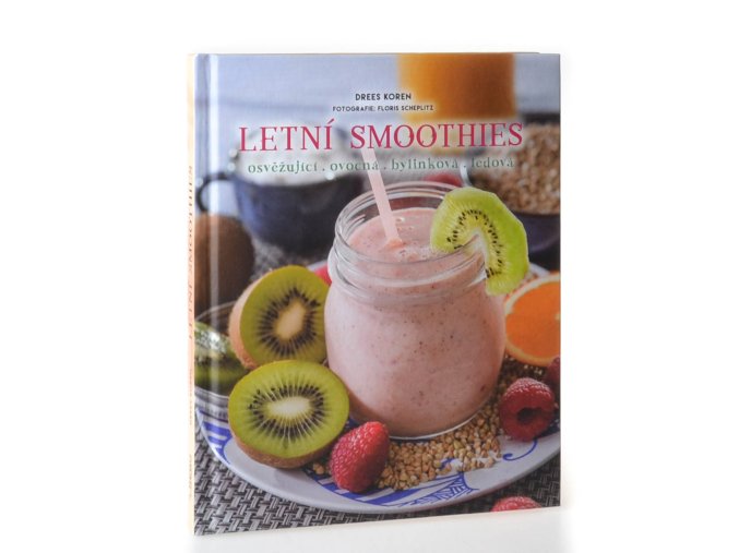 Letní smoothies : osvěžující, ovocná, bylinková, ledová