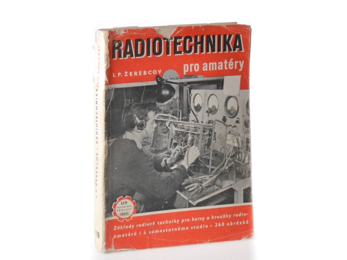 Radiotechnika pro amatéry : Základy radiové techn. pro kursy a kroužky radioamatérů i k samostatnému studiu