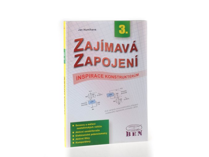 Zajímavá zapojení 3. : Senzory a měření neelektrických veličin, usměrňovače a filtry, elektronické potenciometry, aktivní filtry, komparátory