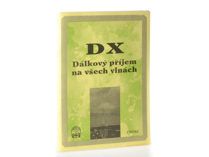 DX : dálkový příjem na všech vlnách