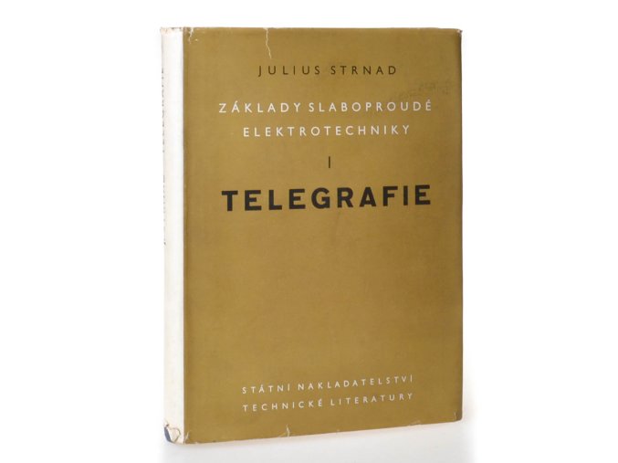Základy slaboproudé elektrotechniky 1. : Telegrafie