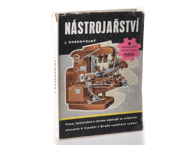 Nástrojařství : Popis výroby, práce a konstrukce nástrojů se zvl. zřetelem k lisování