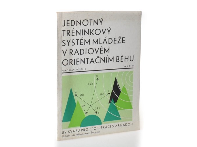 Jednotný tréninkový systém mládeže v radiovém orientačním běhu Jednotný tréninkový systém mládeže v radiovém orientačním běhu