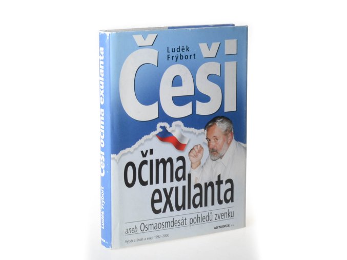 Češi očima exulanta, aneb, Osmaosmdesát pohledů zvenku : výběr z úvah a esejí 1992-2000