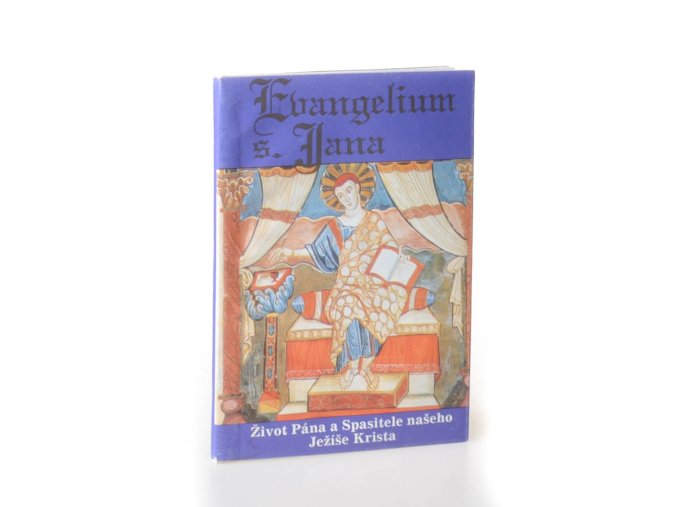 Evangelium podlé s. Jana : život Pána a Spasitele našeho Ježíše Krista : podle posledního vydání kralického z roku 1613