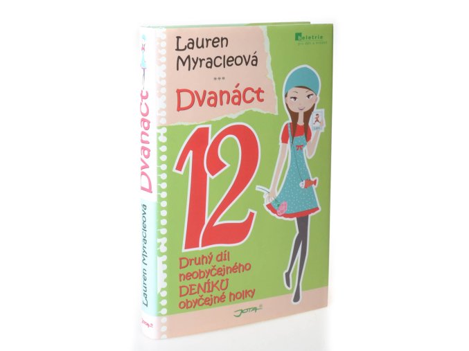 Dvanáct : Druhý díl neobyčejného deníku obyčejné holky