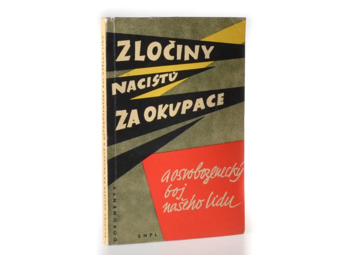 Zločiny nacistů za okupace a osvobozenecký boj našeho lidu