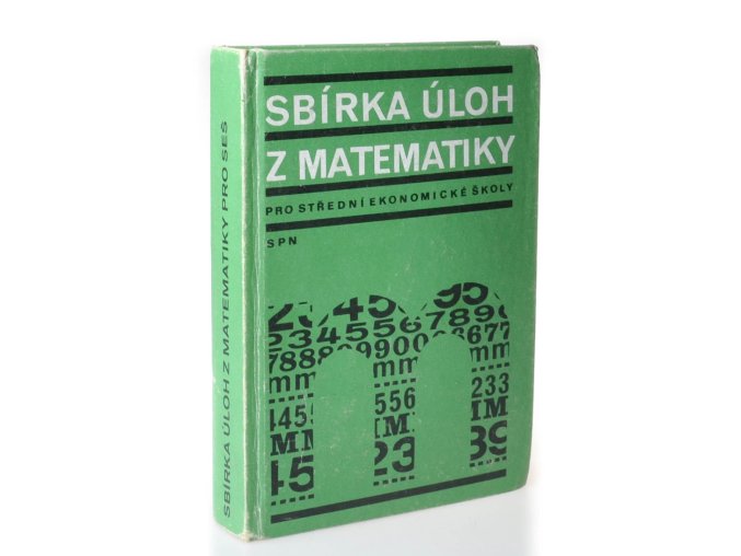 Sbírka úloh z matematiky : pro střední ekonomické školy (1981)
