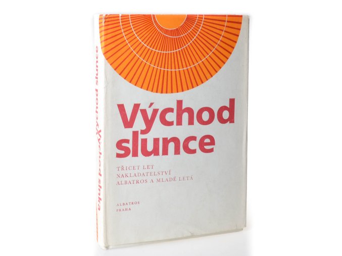 Východ slunce ; Východ slnka : třicet let nakladatelství Albatros a Mladé letá