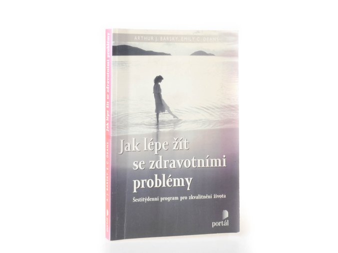 Jak lépe žít se zdravotními problémy : šestitýdenní program pro zkvalitnění života