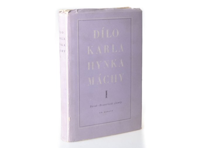 Dílo Karla Hynka Máchy 1. : Básně, Dramatické zlomky