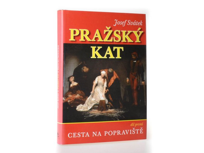 Pražský kat : román ze století XVII.