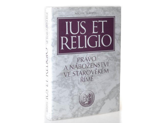 Ius et religio : právo a náboženství ve starověkém Římě