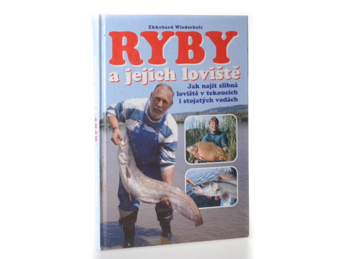 Ryby a jejich loviště : jak najít slibná loviště v tekoucích i stojatých vodách