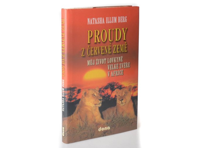 Proudy z červené země : můj život lovkyně velké zvěře v Africe