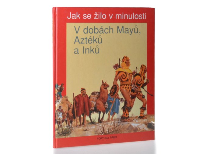 V dobách Mayů, Aztéků a Inků. Čas objevů