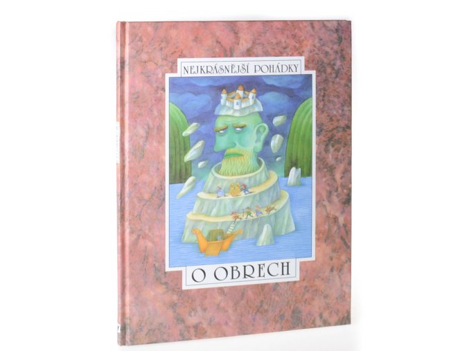 O obrech : šest pohádek z pokladů našich a světových pohádkářů Václava Říhy, Václava Cibuly, Vladislava Stanovského a Jana Vladislava, Petera Christena Asbjörnsena a Jörgena Moea