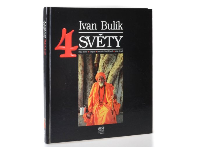 Čtyři světy : Peru, Bolívie, Thajsko, Austrálie, Nový Zéland, Indie, Nepál