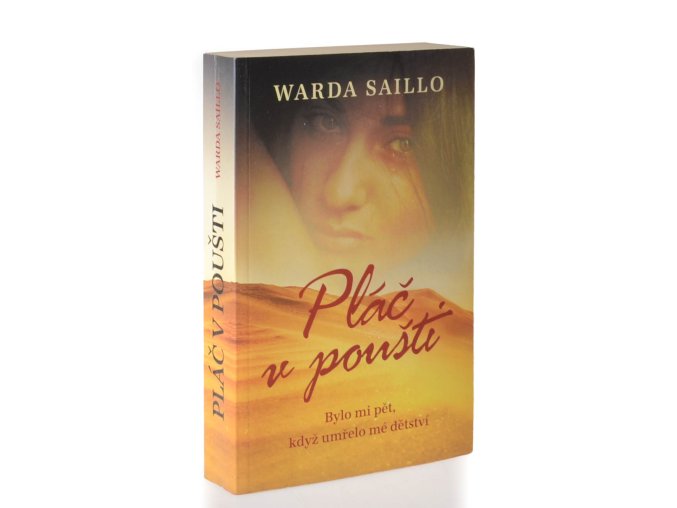 Pláč v poušti : bylo mi pět, když umřelo mé dětství